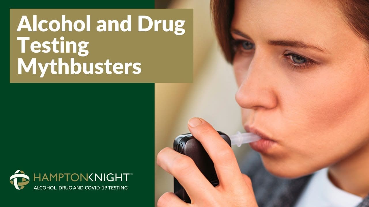Alcohol and Drug Testing Mythbusters